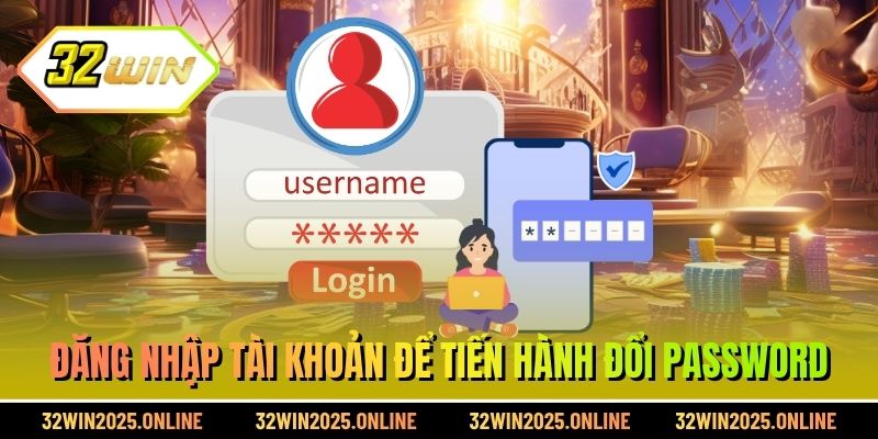 Đăng nhập tài khoản để tiến hành đổi password